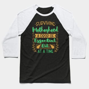 Surviving Motherhood Essential Oil Baseball T-Shirt